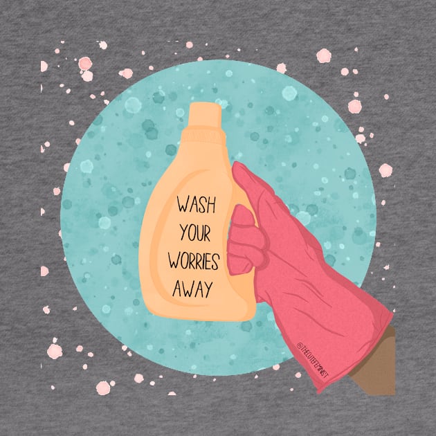 WASH YOUR WORRIES AWAY by The Cute Feminist